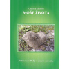 Kališová Oldřiška: Moře života-Vědomí sebe hledej ve spoj. s přírodou (Kniha je určena dospělým i dětem s vyspělou duší. V dětech vnímá modrost, otevřenost a odvahu. Dospělé vede k vnitřnímu klidu a u