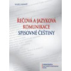 Řečová a jazyková komunikace spisovné češtiny