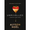 Unrivalled - Alyson Noël, MIRA