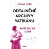 Odtajněné archivy Vatikánu - Papež Pius XII. a Židé - Johan Ickx