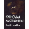 Knihovna na Černohůrce - Hawkins Scott