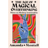 The Age of Magical Overt… (Amanda Montell)
