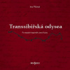 Transsibiřská odyssea - Po stopách legionáře Jana Kouby - Ina Píšová