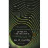 Close to the Machine (25th Anniversary Edition): Technophilia and Its Discontents (Anna Wiener)(Brožovaná)