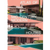 Atlas of Mid-Century Modern Houses
