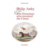 Philip Astley and the Horsemen Who Invented the Circus