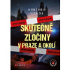 Skutečné zločiny v Praze a okolí - Ivana Žáková, Vilém Žák