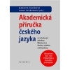 Akademická příručka českého jazyka - Markéta Pravdová