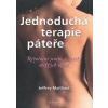 Jednoduchá terapie páteře - Revoluční jemné techniky měkkých tkání - Maitland Jeffrey