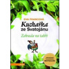 Kuchařka ze Svatojánu Zahrada na talíři - Eva Francová