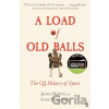 A Load of Old Balls - Anna Ptaszynski, James Harkin