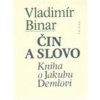 Čin a slovo - Binar Vladimír