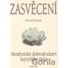 Zasvěcení (Metafyzické dobrodružství nejvyššího řádu) - Donald Schnell