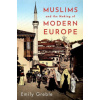 Muslims and the Making of Modern Europe