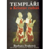 Templáři a Kristův rubáš (Barbora Fraleová)