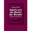 Valerie und die Woche der Wunder – Poetistischer Schauerroman / Valerie a týden divů - Nezval Vítězslav