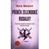 Příběh zelenooké Rusalky - Marie Macková