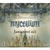 Mycelium I - Jantarové oči - 2CDmp3 (čte J. Plesl, J. Stryková, K. Issová, J. Vlasák, V. Zawadská, J. Meduna, D. Pešková a další) - Vilma Kadlečková