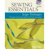 Sewing Essentials Serger Techniques: sewing secrets for getting the most from your serger