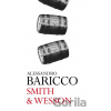 Smith & Wesson - Alessandro Baricco