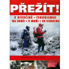Přežít! - V divočině, terorismus, na souši, v moři, ve vzduchu