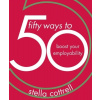 50 Ways to Boost Your Employability - Cottrell, Stella