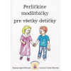 Perličkine modlitbičky pre všetky detičky - Ingrid Peťkovská