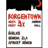 3x Borgentown - město hrůzy