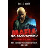 Mafia na Slovensku - Stručné dejiny zla - Gustáv Murín