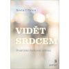 Vidět srdcem Praktická duchovní cvičení - O´Brien Kevin