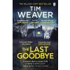 The Last Goodbye - Tim Weaver