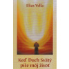 Keď Duch Svätý píše môj život - Elias Vella