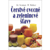 Čerstvé ovocné a zeleninové šťavy - Norman W. Walker