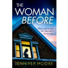 The Woman Before - Jennifer Moore