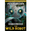 The Wild Robot: Soon to be a major DreamWorks animation! - Peter Brown, Templar Publishing