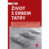 Život s erbem Tatry - Milan Švihálek