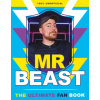 Mr Beast: The Ultimate Fan Guide