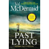 Past Lying: The twisty new Karen Pirie thriller, now a major ITV series - Val McDermidová