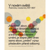 V novém světě. Podmínky modernity 1917–1927 | Karel Srp, Zuzana Novotná, Dagmar Mazancová, Ivo Habán, Renata Skřebská, Gabriela Pelikánová