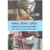 Víno, ženy, zpěv: V(d)ěčné téma literárních dějin - Faktorová Veronika, Pácalová Jana, Zuzana Urválková, kol.