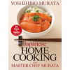Japanese Home Cooking With Master Chef Murata: Sixty Quick And Healthy Recipes