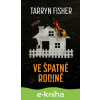 E-kniha Ve špatné rodině - Tarryn Fisher