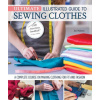 Ultimate Illustrated Guide to Sewing Clothes: A Complete Course on Making Clothing for Fit and Fashion (Pevná)