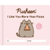 Pusheen: I Like You More than Pizza