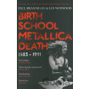 Birth School Metallica Death 1983 - 1991 - Paul Brannigan, Ian Winwood