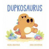 Dupkosaurus - Brightová Rachel