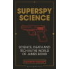 Superspy Science