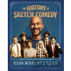 The History of Sketch Comedy A Journey Through the Art and Craft of Humor - Key Keegan-Michael