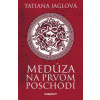 Medúza na prvom poschodí - Tatiana Jaglová