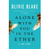 Alone with You in the Ether: A Love Story